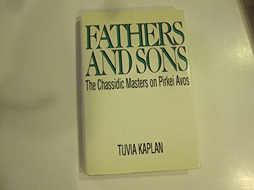 9780944070420: Fathers and sons: The chassidic masters on Pirkei Avos