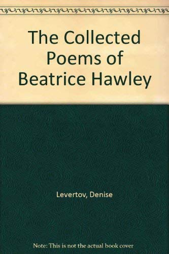 Imagen de archivo de The Collected Poems of Beatrice Hawley a la venta por Better World Books