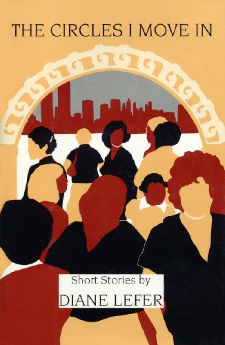 Imagen de archivo de The Circles I Move In: Short Stories by Diane Lefer a la venta por Jack Skylark's Books