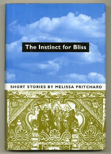Beispielbild fr The Instinct for Bliss : Short Stories zum Verkauf von Better World Books