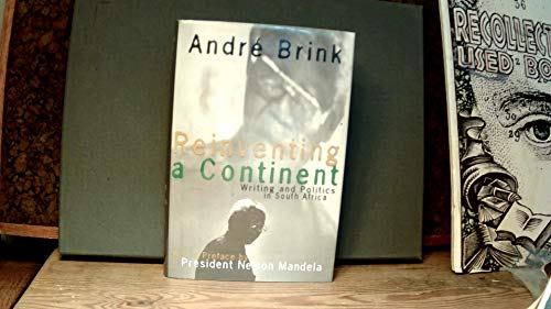 Imagen de archivo de Reinventing A Continent Writing and Politics in South Africa a la venta por Willis Monie-Books, ABAA