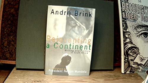 Stock image for Reinventing a Continent : Writing and Politics in South Africa, 1982-1998 for sale by Better World Books