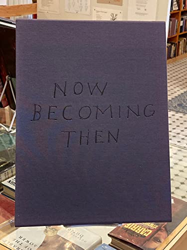 Now becoming then. - Michals, Duane / Kozloff, Max