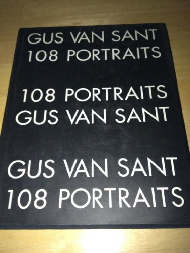 9780944092224: Gus Van Sant 108 Portraits /anglais