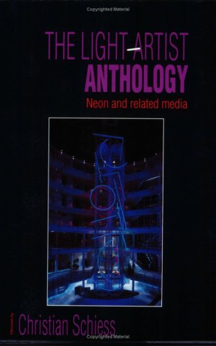 Stock image for The Light Artist Anthology: Neon and Related Media for sale by Alplaus Books