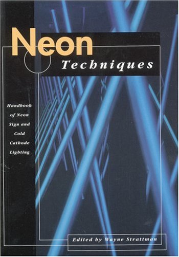 9780944094273: Neon Techniques: Handbook of Neon Sign and Cold-Cathode Lighting