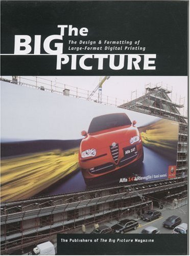 9780944094426: The Big Picture: The Design and Formatting of Large-Format Digital Printing