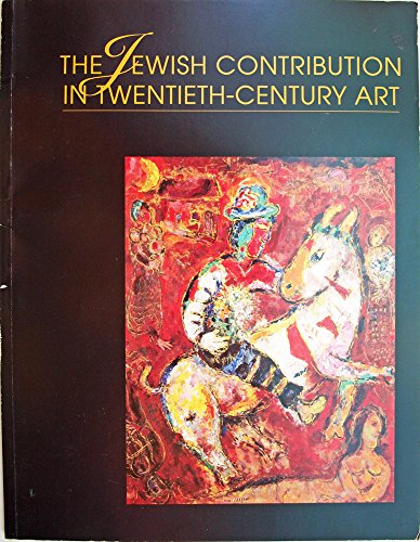 Beispielbild fr The Jewish Contribution in Twentieth-Century Art: Selections from the Permanent Collection zum Verkauf von Colin Martin Books