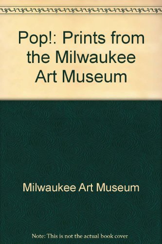 Imagen de archivo de Pop!: Prints from the Milwaukee Art Museum, 12 March - 16 May 1993 a la venta por Zubal-Books, Since 1961