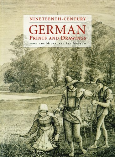 Imagen de archivo de Nineteenth-Century German Prints and Drawings from the Milwaukee Art Museum a la venta por Half Price Books Inc.