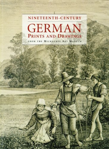 Nineteenth-Century German Prints and Drawings from the Milwaukee Art Museum (9780944110614) by Makholm, Kristin