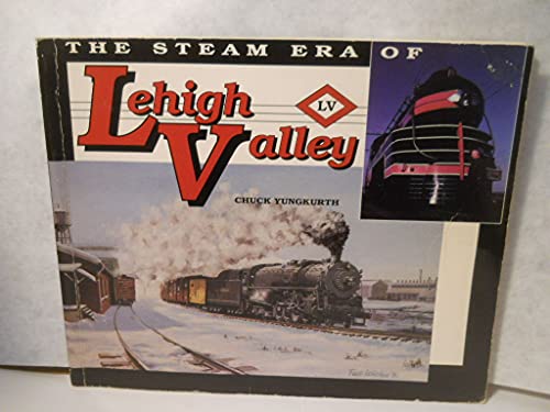 Beispielbild fr The Steam Era of Lehigh Valley zum Verkauf von Bookplate
