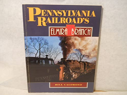 Stock image for Pennsylvania Railroad's Elmira Branch for sale by Adkins Books