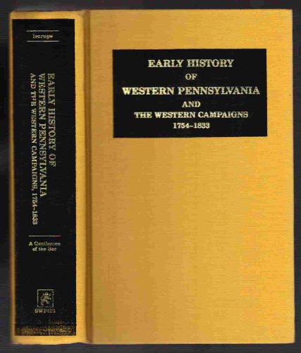 Beispielbild fr Early History of Western Pennsylvania; Western Pennsylvania Pensioners for Revolutionary Services, Rejected and Suspended Pension Applications of Western Pennsylvania Residents zum Verkauf von COLLINS BOOKS