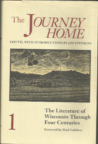 9780944133026: The Journey Home: The Literature of Wisconsin Through Four Centuries (3 Volumes)