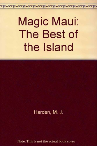 Stock image for Magic Maui: The Best of the Island for sale by HPB Inc.