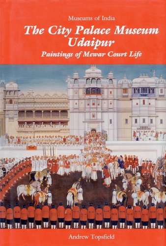 Beispielbild fr The City Palace Museum Udaipur: Paintings of Mewar Court Life (Museums of India) zum Verkauf von Books From California