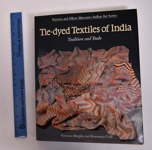 Imagen de archivo de Tie-dyed Textiles of India: Tradition and Trade (Indian Art Series) a la venta por killarneybooks