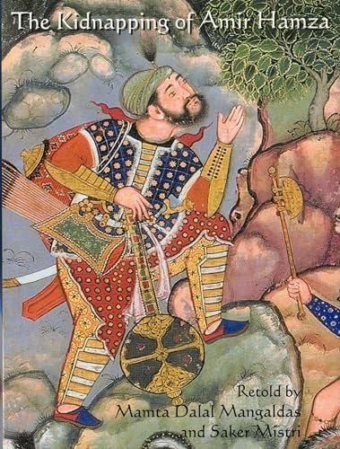 9780944142868: The Kidnapping of Amir Hamza: From the Mughal Manuscript Hamzanama