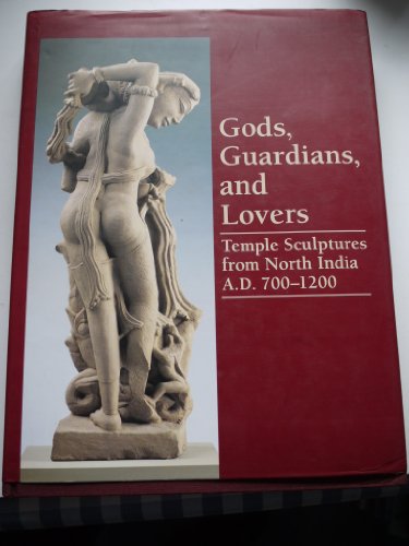 Stock image for Gods, Guardians, and Lovers: Temple Sculptures from North India A. D. 700-1200 for sale by Wonder Book
