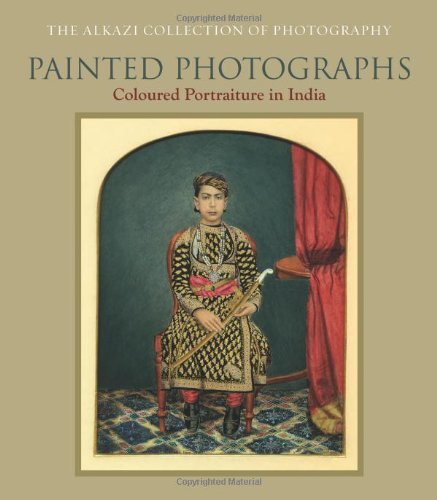 9780944142950: Painted Photographs: Colour Portraiture in India