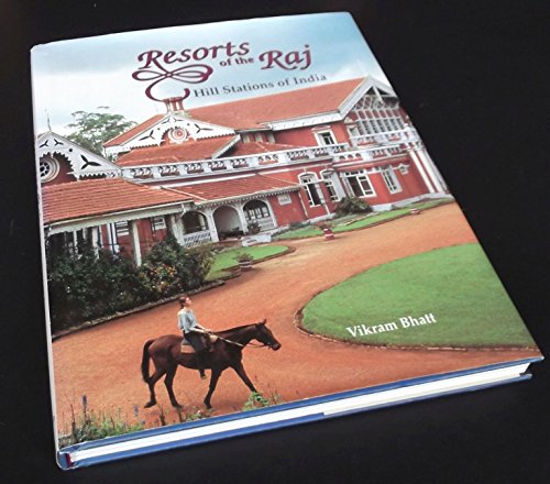 9780944142981: Resorts of the Raj: Hill Stations of India