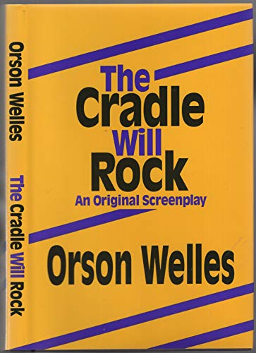 Imagen de archivo de The Cradle Will Rock. An Original Screenplay. a la venta por Ira Joel Haber - Cinemage Books