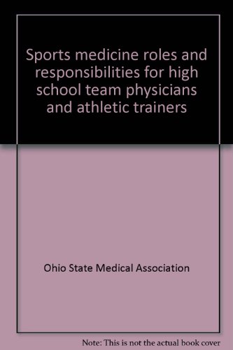 Stock image for Sports medicine roles and responsibilities for high school team physicians and athletic trainers for sale by Zubal-Books, Since 1961