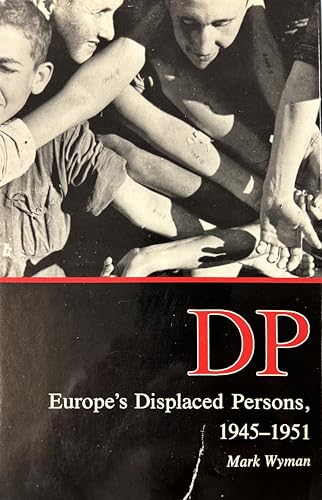 Imagen de archivo de Dp: Europe's Displaced Persons 1945-1951 a la venta por Irish Booksellers