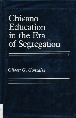 Beispielbild fr Chicano Education in the Era of Segregation zum Verkauf von Better World Books