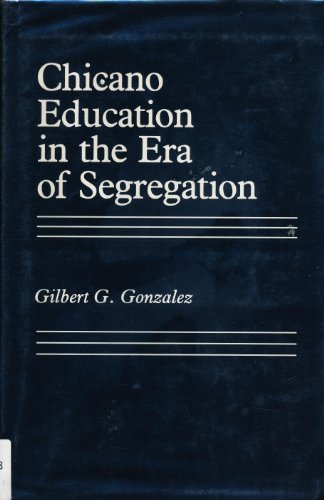 Stock image for Chicano Education in the Era of Segregation for sale by Better World Books