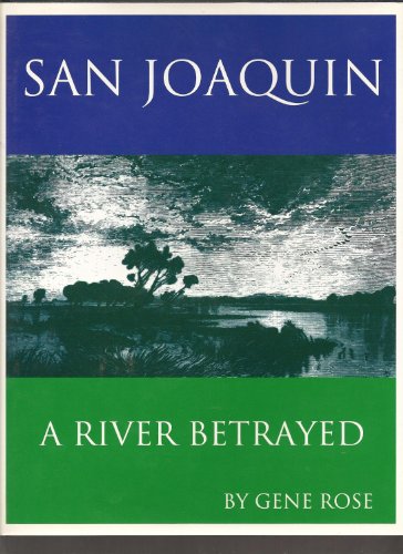 Beispielbild fr San Joaquin: A River Betrayed zum Verkauf von HPB Inc.