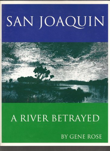 Imagen de archivo de San Joaquin: A River Betrayed a la venta por HPB Inc.