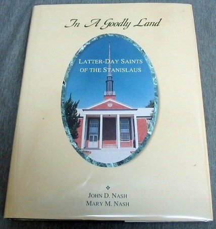 Beispielbild fr In a goodly land: Latter-Day Saints of the Stanislaus zum Verkauf von Idaho Youth Ranch Books