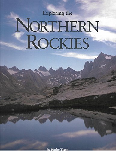 Stock image for Exploring the Northern Rockies for sale by Wonder Book