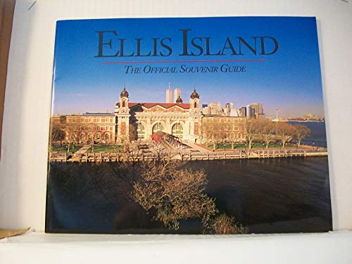 Imagen de archivo de Ellis Island: The Official Souvenir Guide (Guide Book) a la venta por SecondSale