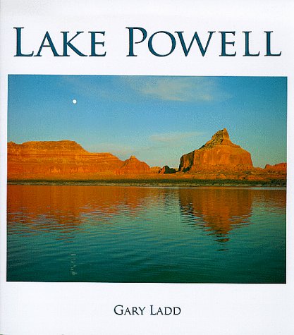 Stock image for Lake Powell: A Photographic Essay of Glen Canyon National Recreation Area for sale by Wizard Books