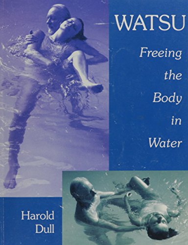 Imagen de archivo de Watsu: Freeing the Body in Water a la venta por Wonder Book
