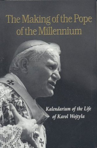 Beispielbild fr Making Of The Pope Of The Millennium: Kalendarium of the Life of Karol Wojtyla zum Verkauf von BooksRun