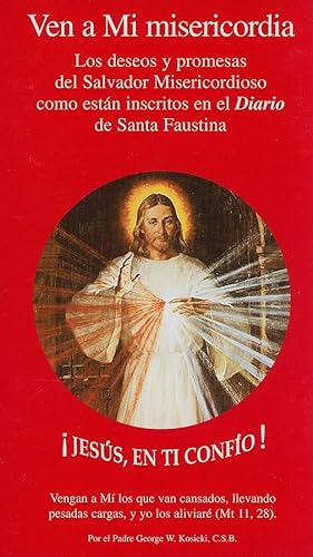 9780944203590: Ven A Mi Misericordia: Los Deseos y Promesas del Salvador Misericordioso Como Estan Inscritos en el Diario de Santa Faustina (Spanish Edition)