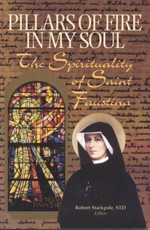 Stock image for Pillars of Fire in My Soul: The Spirituality of Saint Faustina for sale by Hafa Adai Books