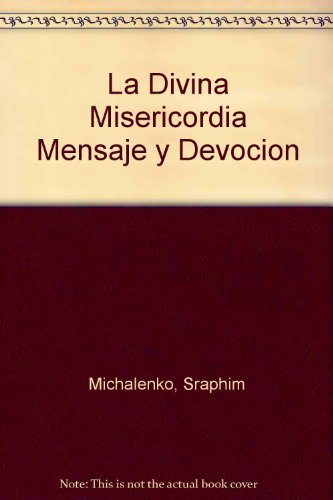 La Divina Misericordia Mensaje y Devocion (Spanish Edition) (9780944203989) by Michalenko, Sraphim