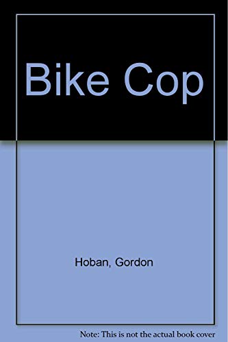 Bike Cop (9780944204078) by Hoban, Gordon