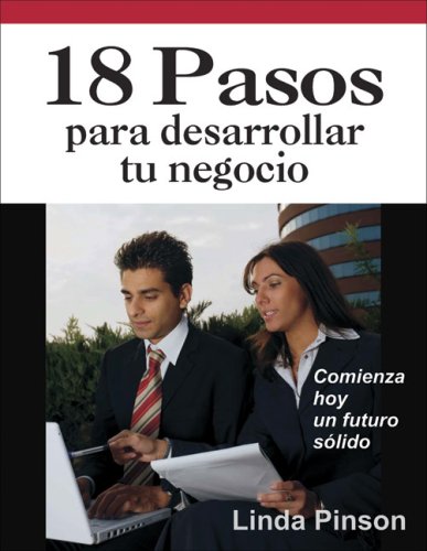 Imagen de archivo de 18 Pasos Para Desarrollar Tu Negocio = 18 Steps for Starting Your Business a la venta por ThriftBooks-Atlanta