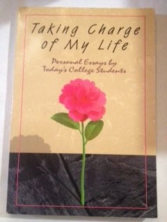 Beispielbild fr Taking Charge of My Life : Personal Essays by Today's College Students zum Verkauf von Better World Books