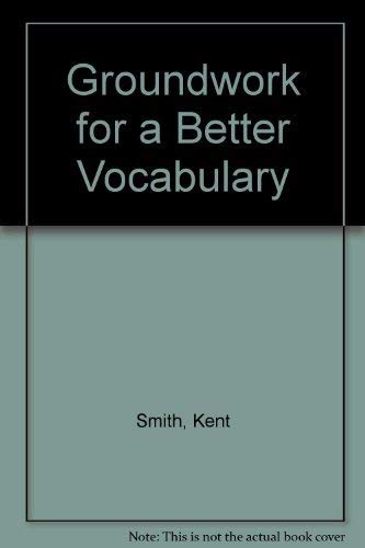 9780944210840: Groundwork for a Better Vocabulary