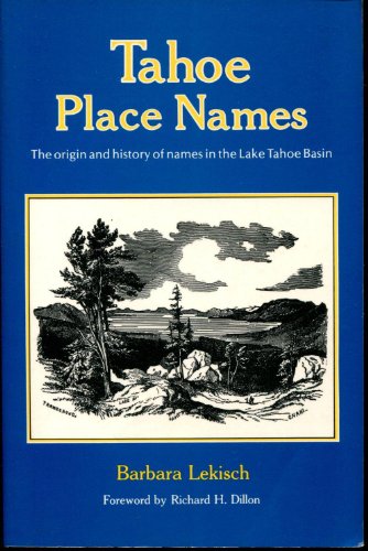 9780944220016: Tahoe Place Names: The Origin and History of Names in the Lake Tahoe Basin