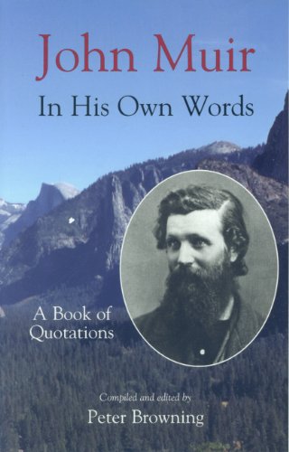 Stock image for John Muir in His Own Words: A Book of Quotations for sale by SecondSale