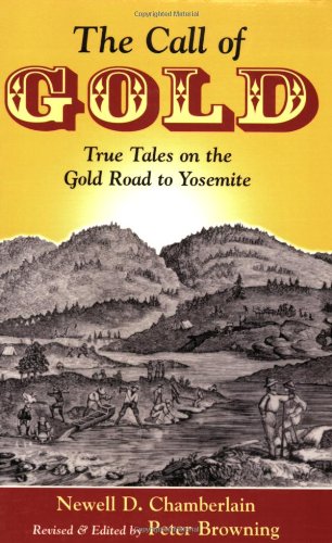 Stock image for The Call of Gold: True Tales on the Gold Road to Yosemite for sale by Books From California