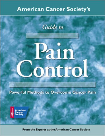 Beispielbild fr American Cancer Society's Guide to Pain Control : From the Experts at the American Cancer Society zum Verkauf von Better World Books